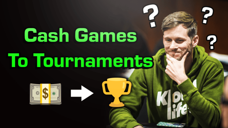 Switching From Cash Games To Poker Tournaments