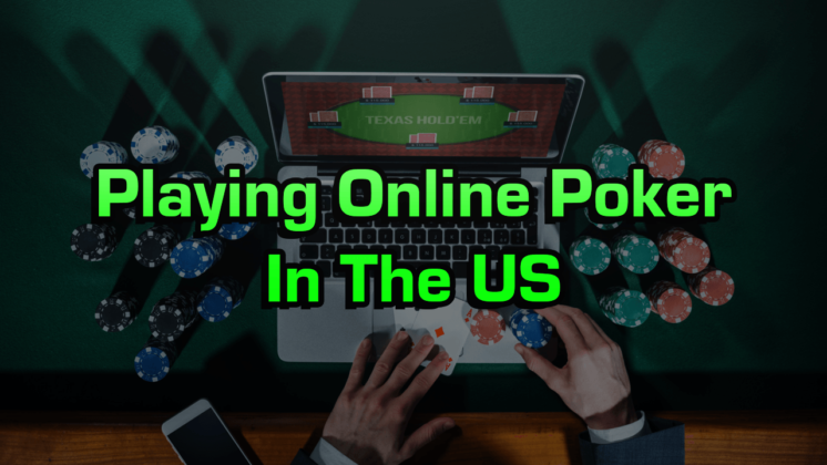 Playing Online Poker In The United States
