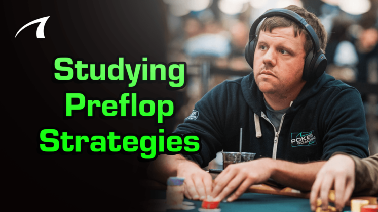 How To Study Preflop Ranges And Poker Strategies